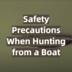 What Safety Precautions Should You Take When Hunting from a Boat?