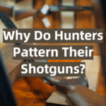 Why Do Hunters Pattern Their Shotguns